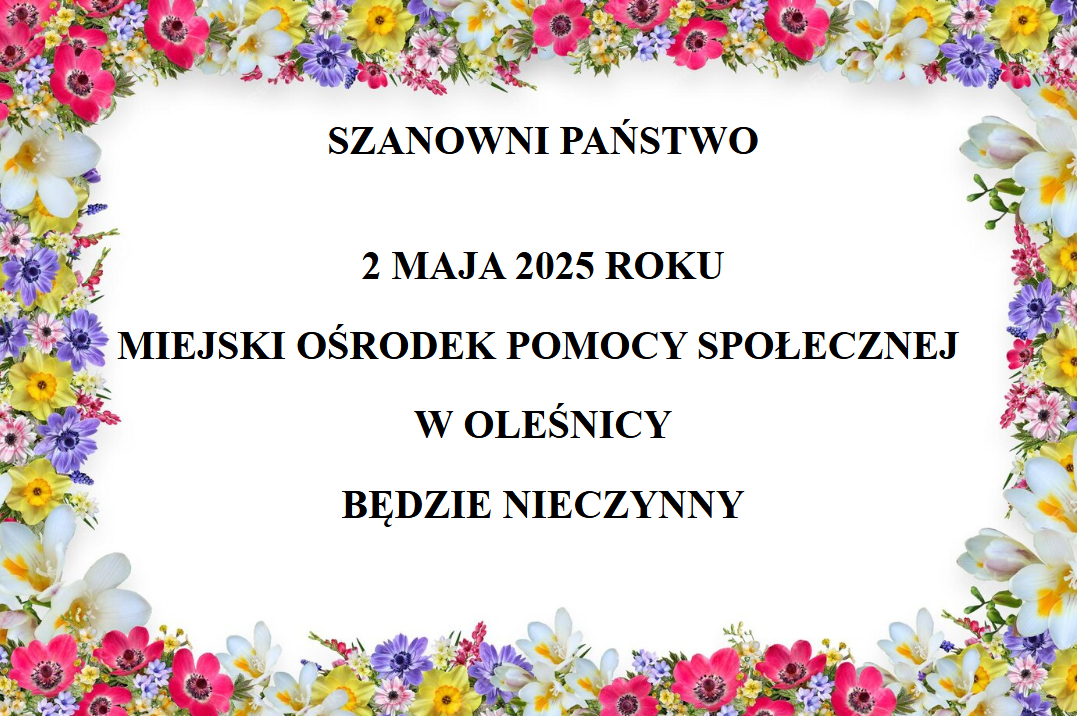 2 Maja 2025, MOPS w Oleśnicy będzie nieczynny.